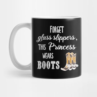 Forget Glass Slippers, This Princess Wears Boots Mug